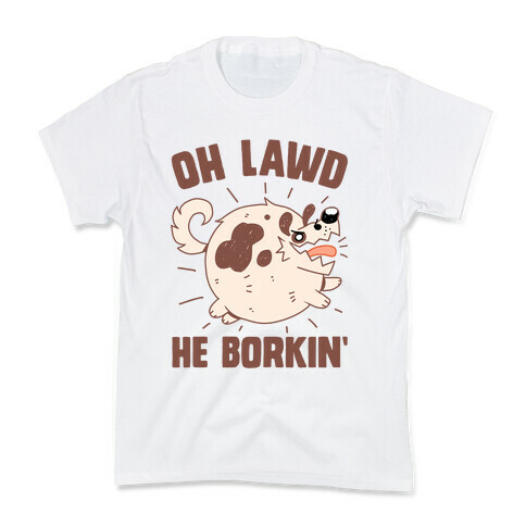 Oh Lawd He Borkin' Kids T-Shirt