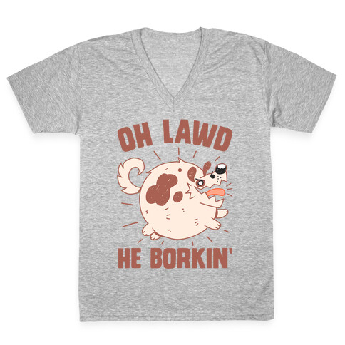 Oh Lawd He Borkin' V-Neck Tee Shirt