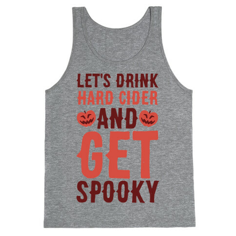 Let's Drink Hard Cider and Get Spooky Tank Top