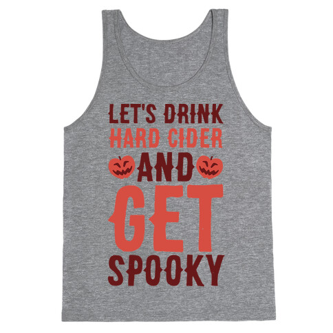 Let's Drink Hard Cider and Get Spooky Tank Top