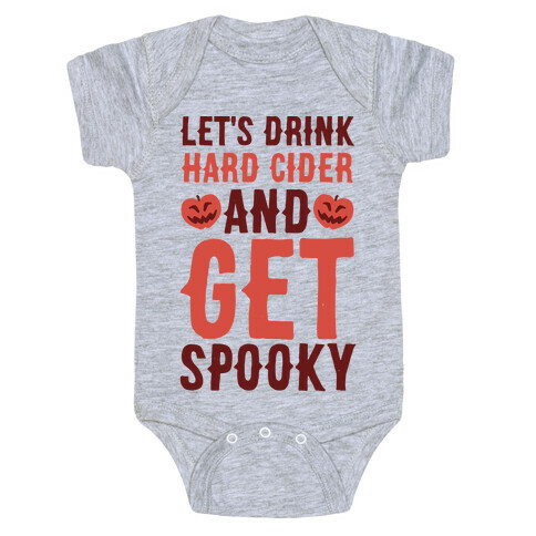 Let's Drink Hard Cider and Get Spooky Baby One-Piece