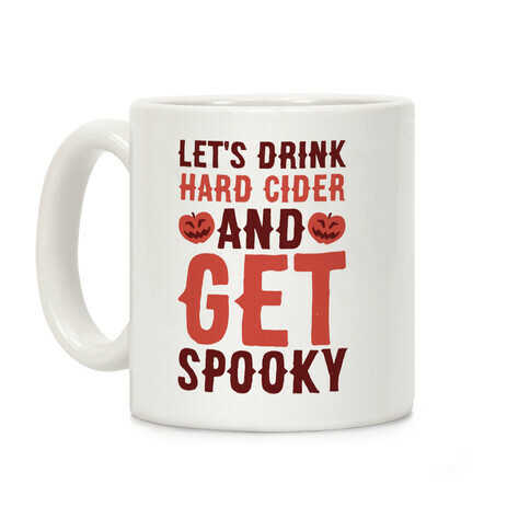 Let's Drink Hard Cider and Get Spooky Coffee Mug