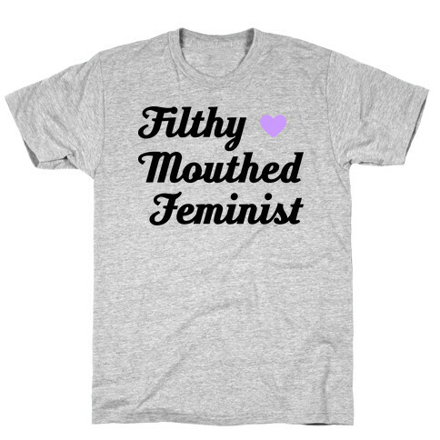 Filthy Mouthed Feminist T-Shirt