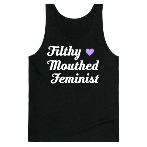 Filthy Mouthed Feminist Tank Top