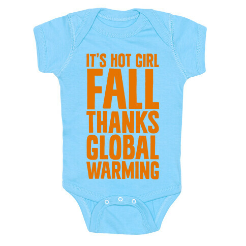 It's Hot Girl Fall Thanks Global Warming!  Baby One-Piece