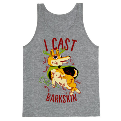 I Cast Barkskin Tank Top