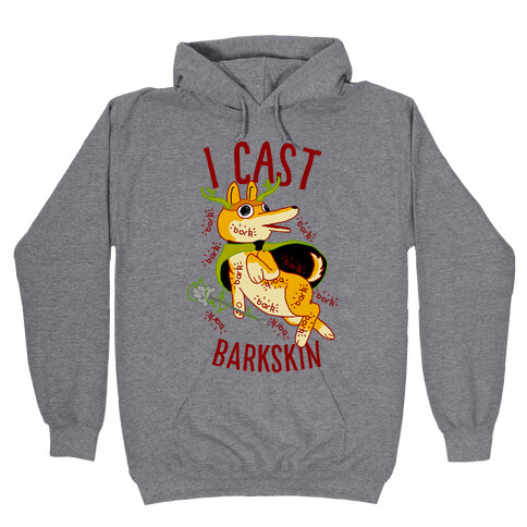 I Cast Barkskin Hooded Sweatshirt