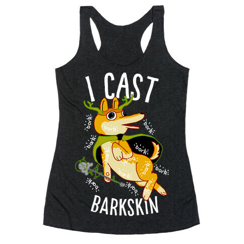 I Cast Barkskin Racerback Tank Top