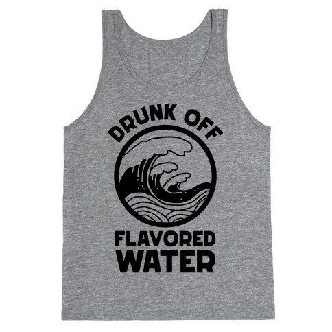 Drunk Off Flavored Water Tank Top