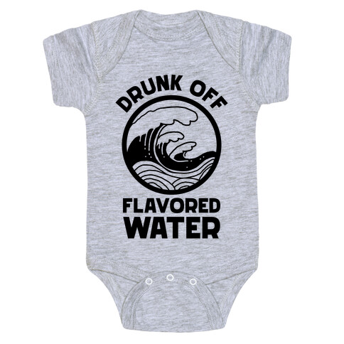 Drunk Off Flavored Water Baby One-Piece