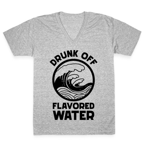 Drunk Off Flavored Water V-Neck Tee Shirt