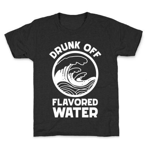 Drunk Off Flavored Water Kids T-Shirt