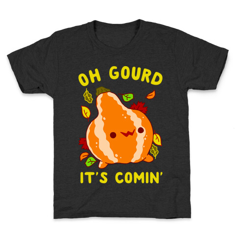 Oh Gourd It's Comin' Kids T-Shirt