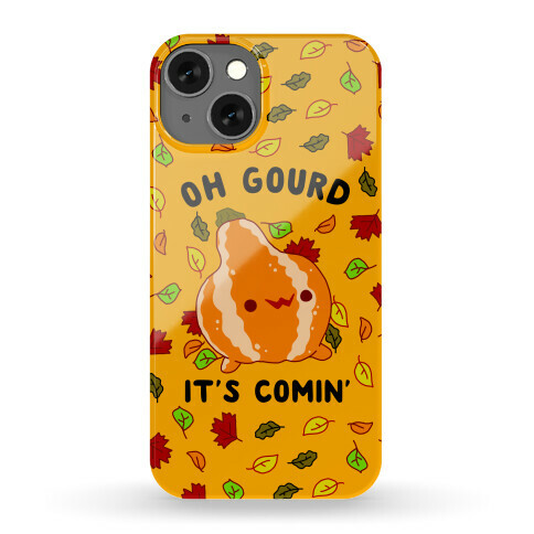 Oh Gourd It's Comin' Phone Case