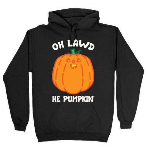 Oh Lawd He Pumpkin' White Print Hooded Sweatshirt