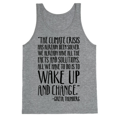 The Climate Crisis Has Already Been Solved Greta Thunberg Quote Tank Top