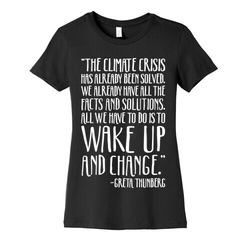 The Climate Crisis Has Already Been Solved Greta Thunberg Quote White Print Womens T-Shirt