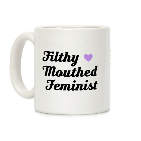 Filthy Mouthed Feminist Coffee Mug