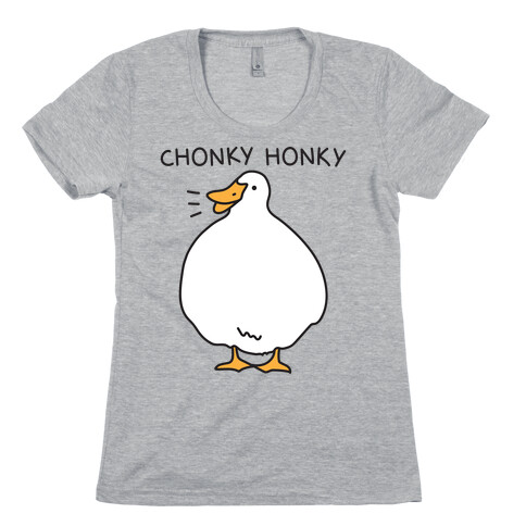 Chonky Honky Womens T-Shirt