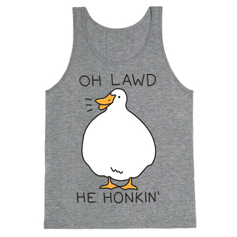 Oh Lawd He Honkin' Tank Top