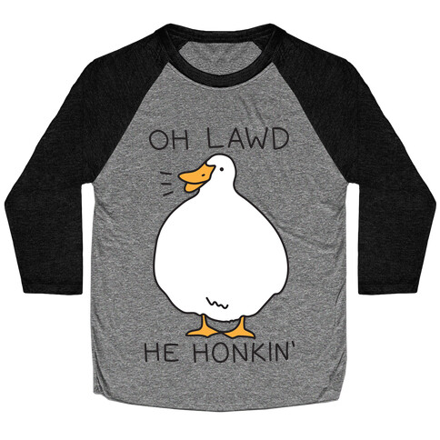 Oh Lawd He Honkin' Baseball Tee