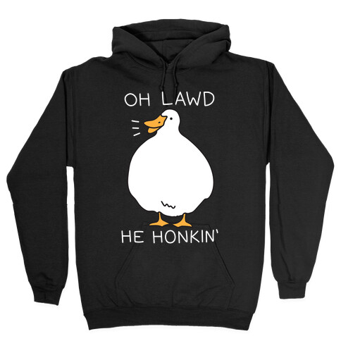 Oh Lawd He Honkin' Hooded Sweatshirt