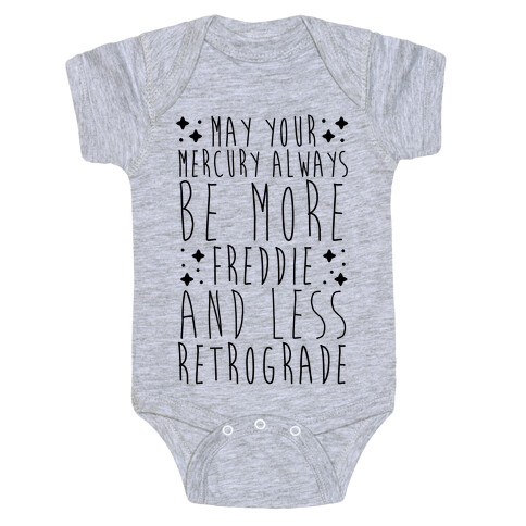 May Your Mercury Always Be More Freddie and Less Retrograde Baby One-Piece