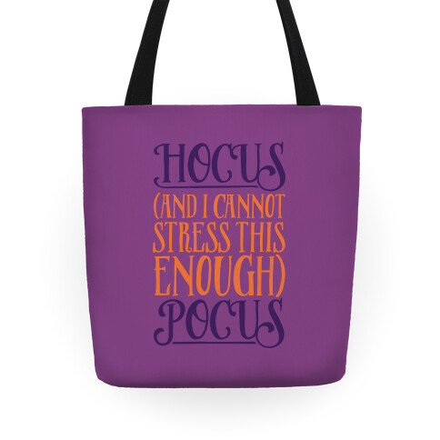 Hocus And I Cannot Stress This Enough Pocus Parody Tote