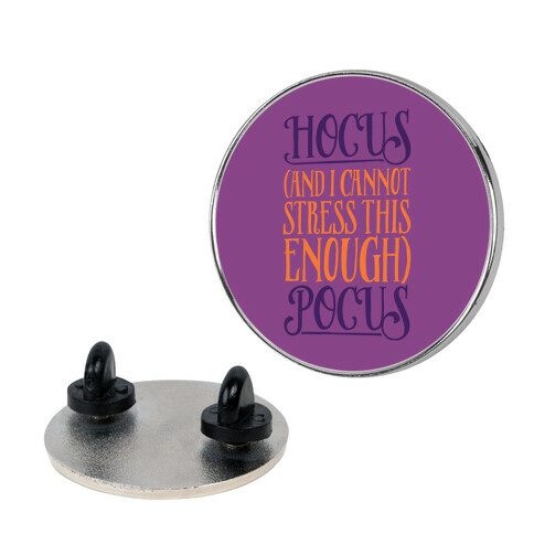 Hocus And I Cannot Stress This Enough Pocus Parody Pin