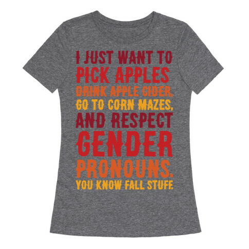 Fall Respect Gender Pronouns White Print Womens T-Shirt