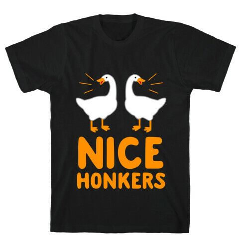 Nice Honkers T-Shirt