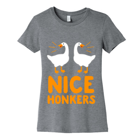 Nice Honkers Womens T-Shirt