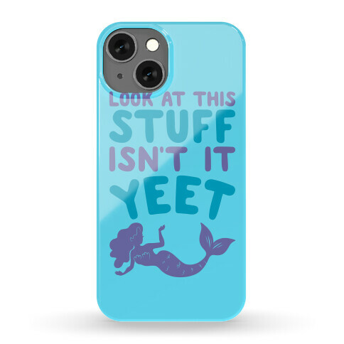 Look At This Stuff Isn't It Yeet Parody Phone Case