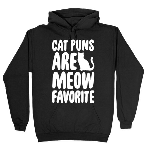 Cat Puns Are Meow Favorite White Print Hooded Sweatshirt