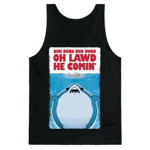Oh Lawd He Comin' Jaws Parody Tank Top