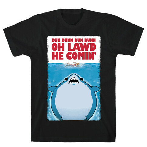 Oh Lawd He Comin' Jaws Parody T-Shirt