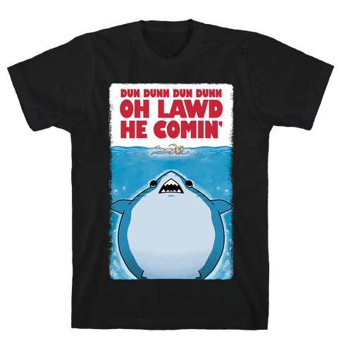 Oh Lawd He Comin' Jaws Parody T-Shirt