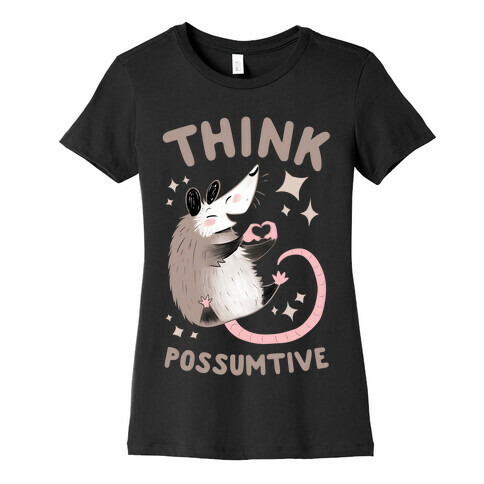 Think Possumtive Womens T-Shirt