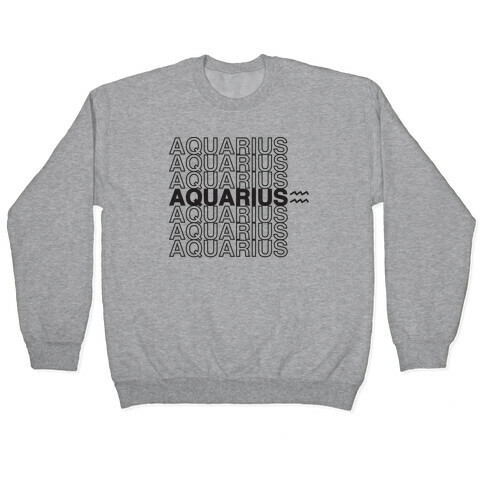 Aquarius - Zodiac Thank You Parody Pullover
