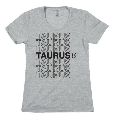 Taurus - Zodiac Thank You Parody Womens T-Shirt