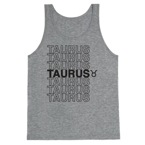 Taurus - Zodiac Thank You Parody Tank Top