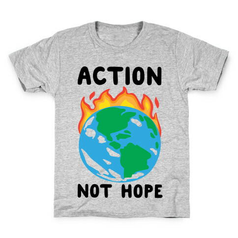 Action Not Hope  Kids T-Shirt