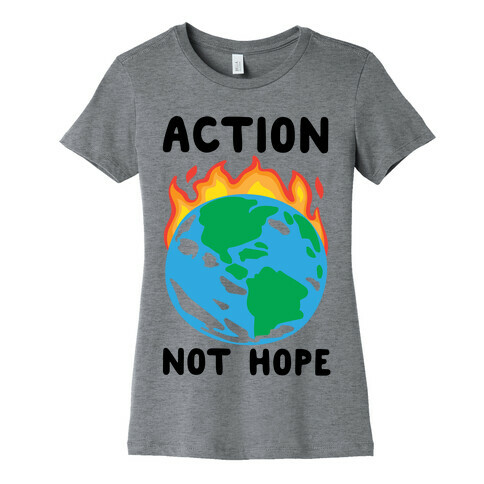 Action Not Hope  Womens T-Shirt
