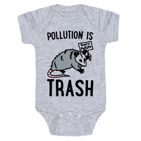 Pollution Is Trash (possum) Baby One-Piece