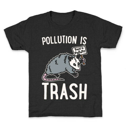 Pollution Is Trash (possum) White Print Kids T-Shirt