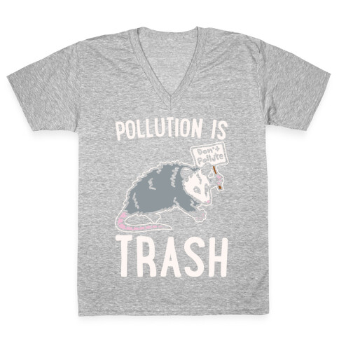 Pollution Is Trash (possum) White Print V-Neck Tee Shirt