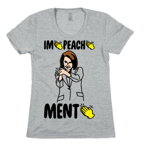 Impeachment (Nancy Pelosi clap) Womens T-Shirt