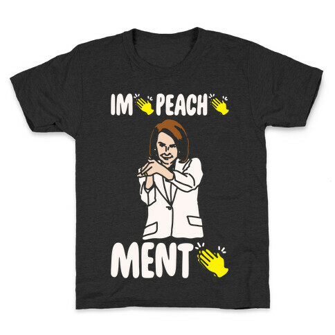 Impeachment (Nancy Pelosi clap) White Print Kids T-Shirt