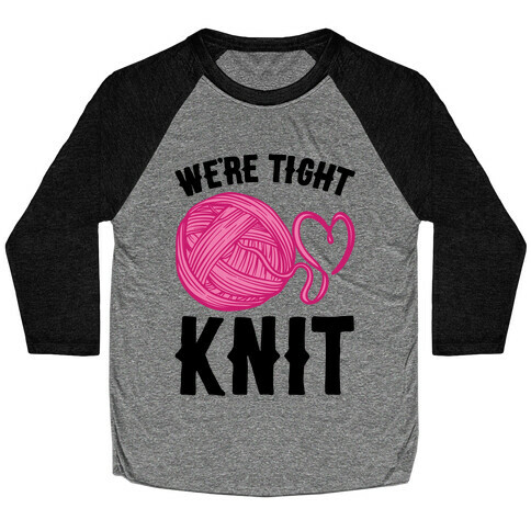 We're Tight Knit (Pink Yarn) Pairs Shirt Baseball Tee