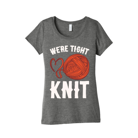 We're Tight Knit (Red Yarn) Pairs Shirt White Print Womens T-Shirt